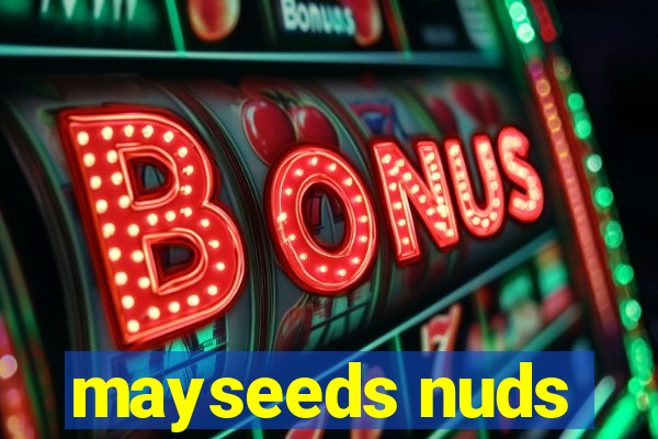 mayseeds nuds